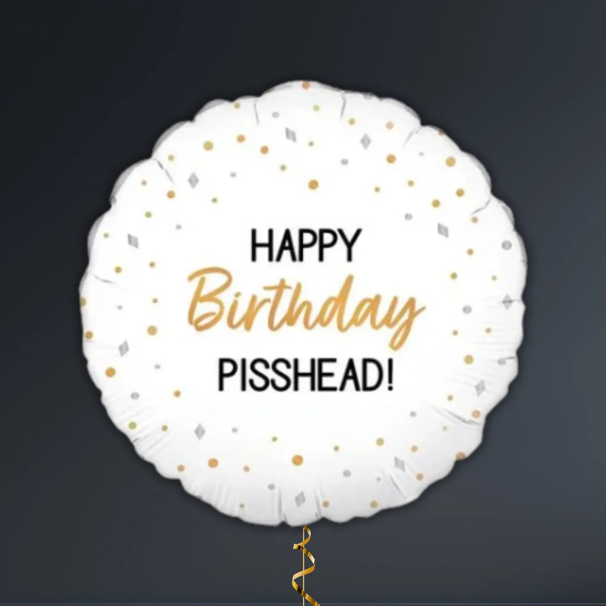 Happy Birthday “Pisshead” Balloon Package – Helium Filled